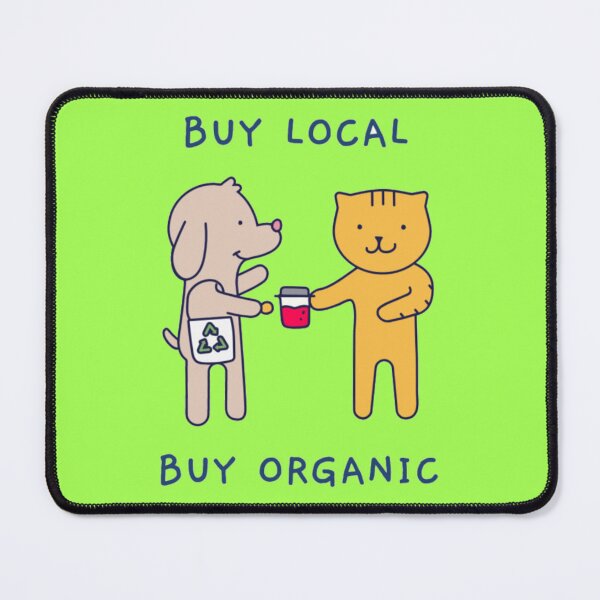 Item preview, Buy Local Buy Organic Eco Friendly Cat Dog designed and sold by GenZFashion000.