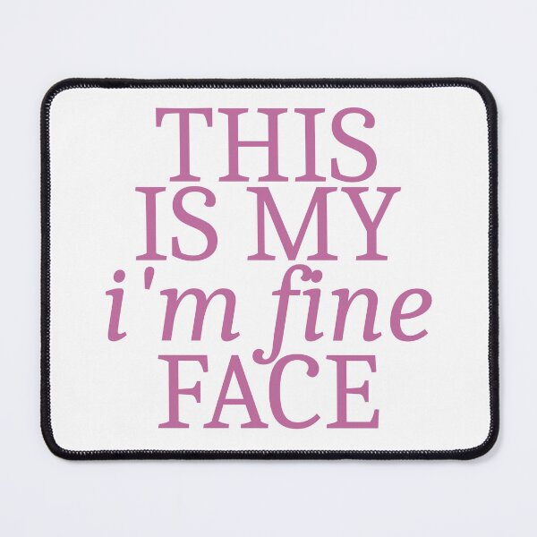 Item preview, This is my it's fine face designed and sold by hazywares.