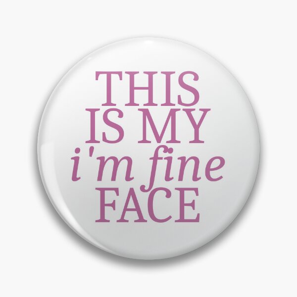Item preview, This is my it's fine face designed and sold by hazywares.