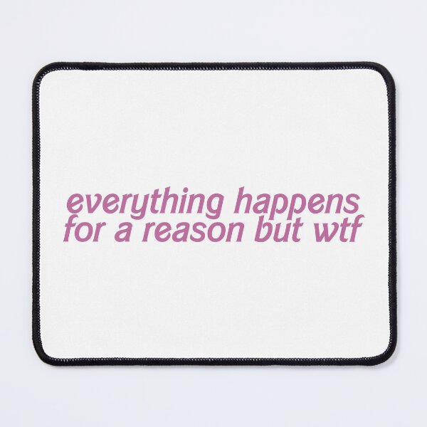 Item preview, Everything happens for a reason designed and sold by hazywares.