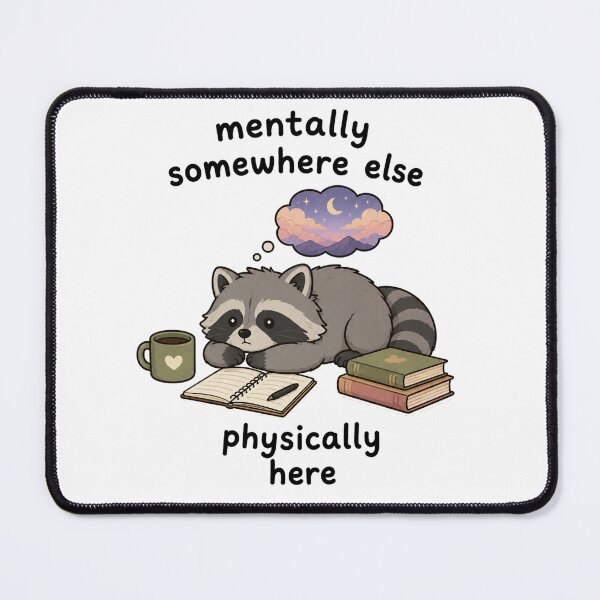 Item preview, Mentally Somewhere Else Physically Here Raccoon designed and sold by marketkmarket.