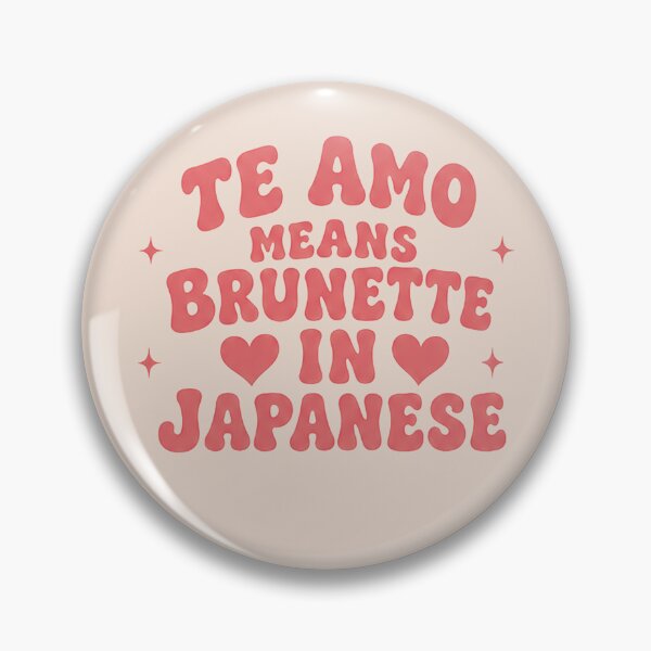 Item preview, Te Amo Means Brunette In Japanese designed and sold by ximboleta.