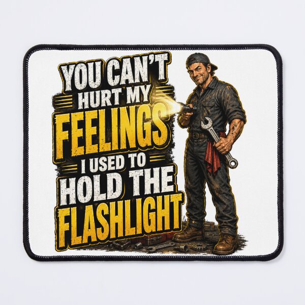 Item preview, You Can't Hurt My Feelings I Used to Hold the Flashlight designed and sold by madebysiwa.