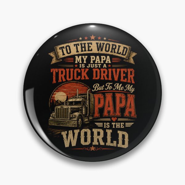 Item preview, To The World My Papa Is Just Truck Driver But To Me My Papa Is The World designed and sold by zoes-ink.