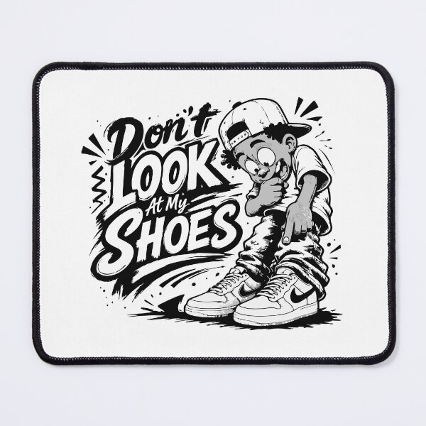 Item preview, Don't look at my shoes designed and sold by ARISE INTEGRATED .