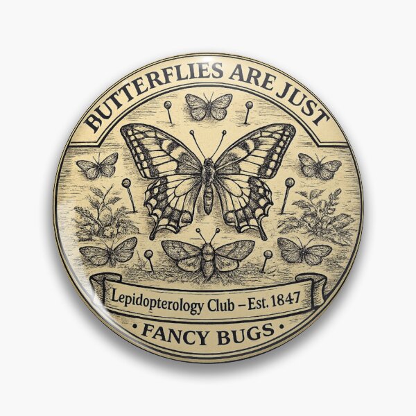 Item preview, Butterflies Are Just Fancy Bugs Lepidopterology Club designed and sold by CalmCapy Co.