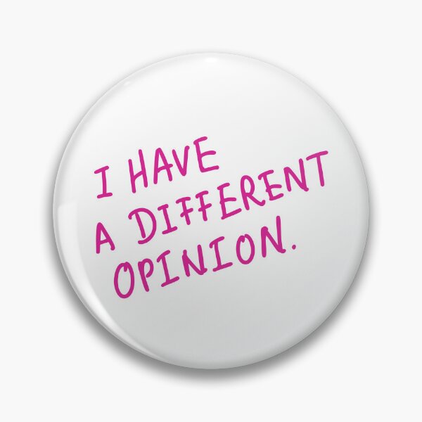 Item preview, I have a different opinion designed and sold by hazywares.