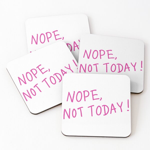 Item preview, Nope, not today! designed and sold by hazywares.