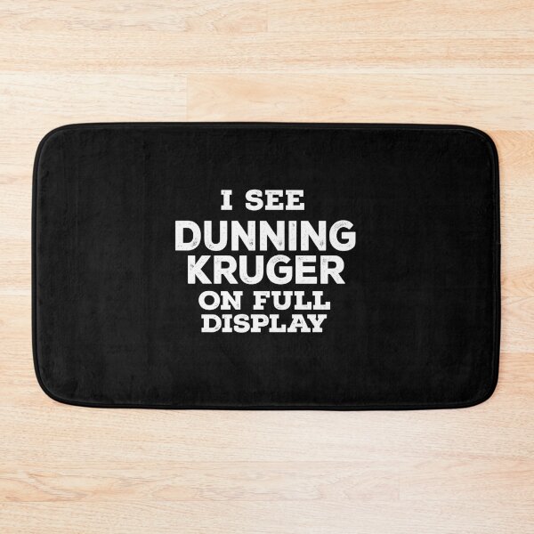 Item preview, I See Dunning Kruger On Full Display Psychology Sarcasm designed and sold by Ekonolotie.