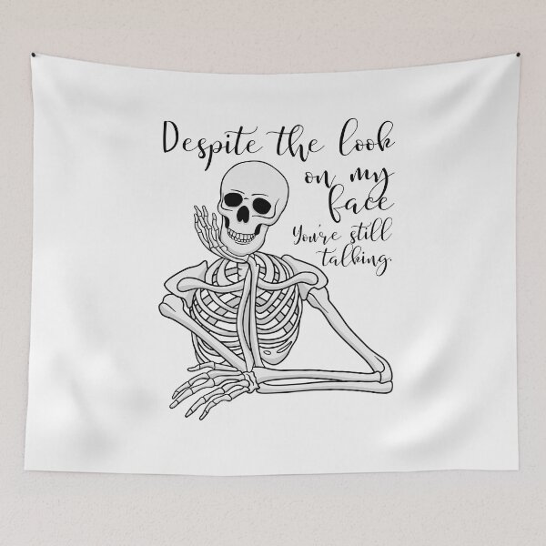 Item preview, Despite The Look On My Face... You're Still Talking. Skeleton Design designed and sold by OldSkullDesigns.