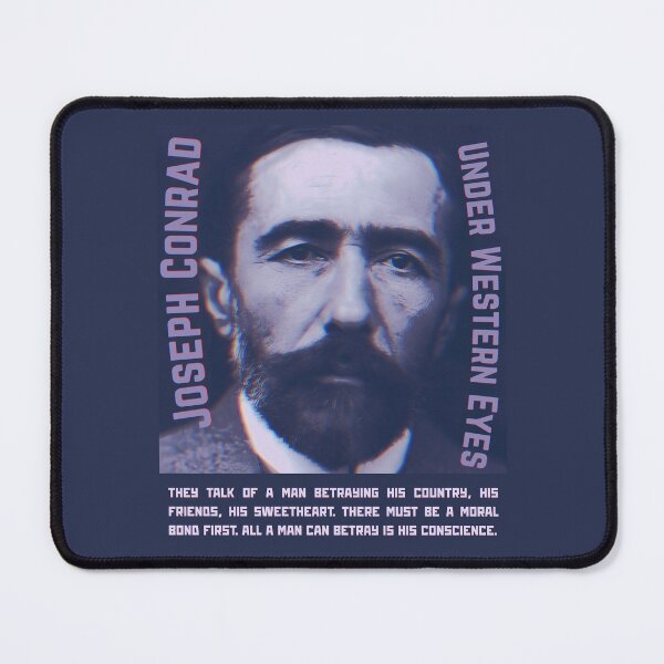 Item preview, Joseph Conrad quote: They talk of a man betraying his country, his friends, his sweetheart. There must be a moral bond first. All a man can betray is his conscience. designed and sold by artbleed.