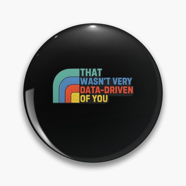 Item preview, That Wasn’t Very Data Driven Of You Data Science Humor designed and sold by Ekonolotie.