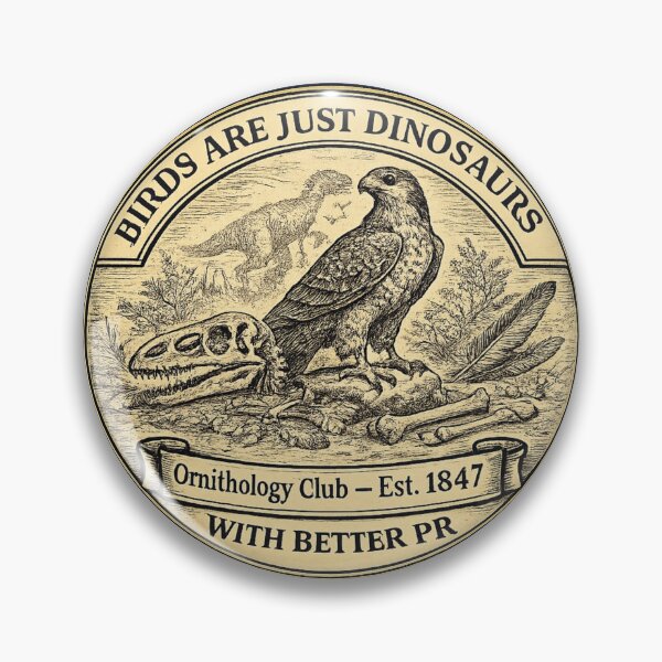 Item preview, Birds Are Just Dinosaurs With Better PR Ornithology designed and sold by CalmCapy Co.
