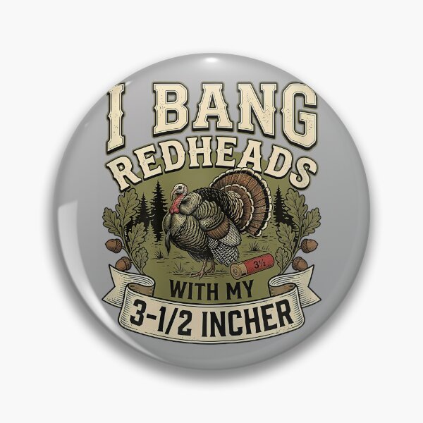 Item preview, Retro I Bang Redheads Turkey with My 3 1 2 in Funny Hunting designed and sold by GreggRoss.
