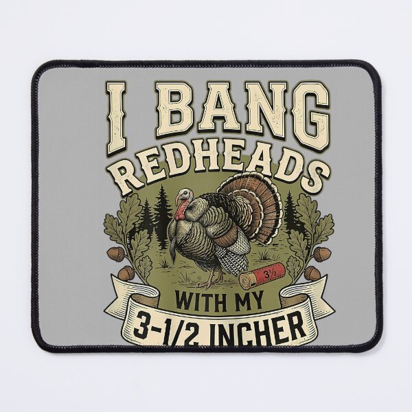 Item preview, Retro I Bang Redheads Turkey with My 3 1 2 in Funny Hunting designed and sold by GreggRoss.