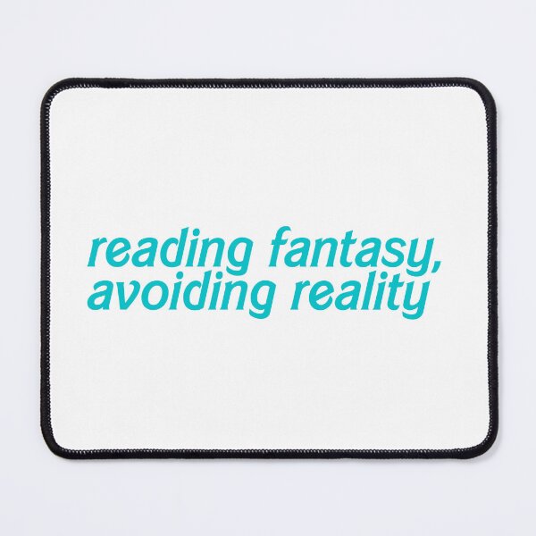 Item preview, Reading fantasy, avoiding reality designed and sold by hazywares.