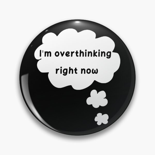 Item preview, I'm Overthinking Right Now designed and sold by HugSomeNettles.