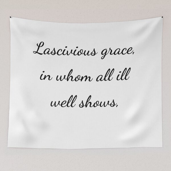 Item preview, "Lascivious grace, in whom all ill well shows," - handwriting black designed and sold by ariksworld.