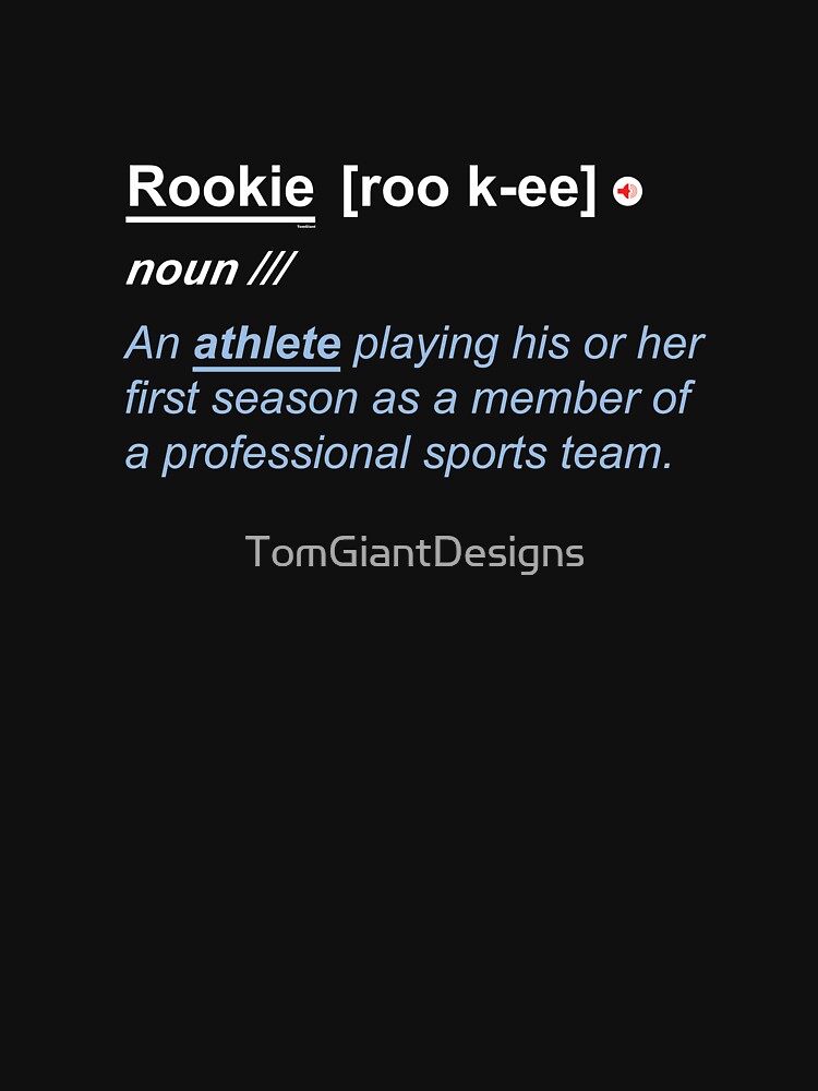 rookie-meaning-t-shirt-by-tomgiantdesigns-redbubble