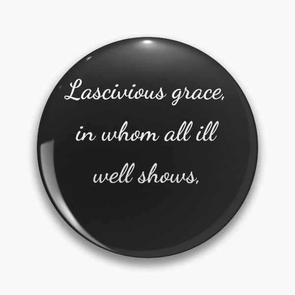 Item preview, "Lascivious grace, in whom all ill well shows," - handwriting white designed and sold by ariksworld.