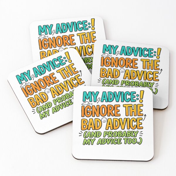Item preview, My Advice: Ignore the Bad Advice (And Probably My Advice Too) | Funny Quote Design designed and sold by arifali786.