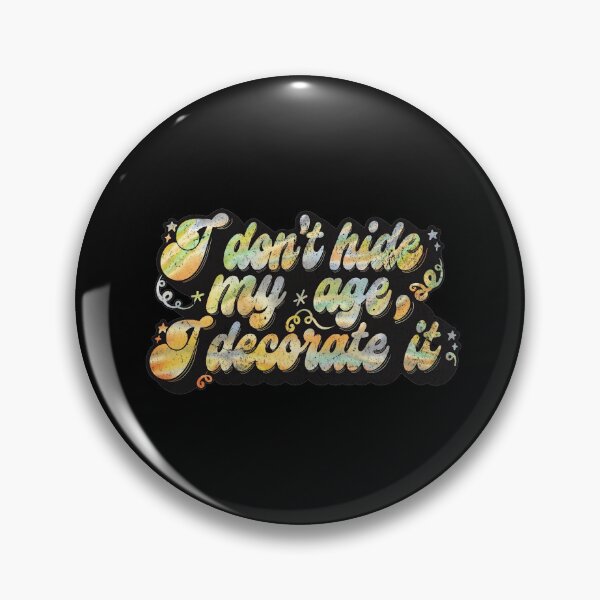 Artikelvorschau, I don't hide my age, I decorate it entworfen und verkauft von Pflugart.