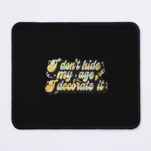 Item preview, I don't hide my age, I decorate it designed and sold by Pflugart.