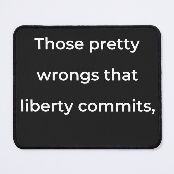 Item preview, "Those petty wrongs that liberty commits," - print white designed and sold by ariksworld.