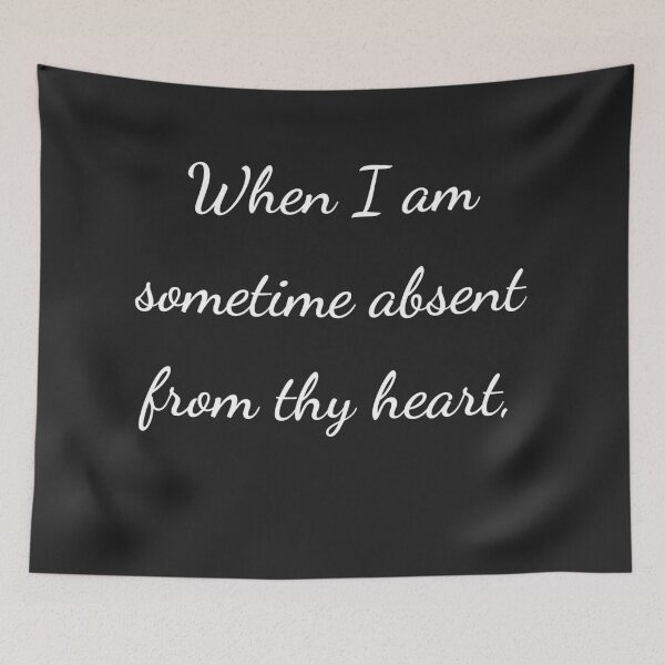 Item preview, "When I am sometime absent from thy heart," - handwriting white designed and sold by ariksworld.