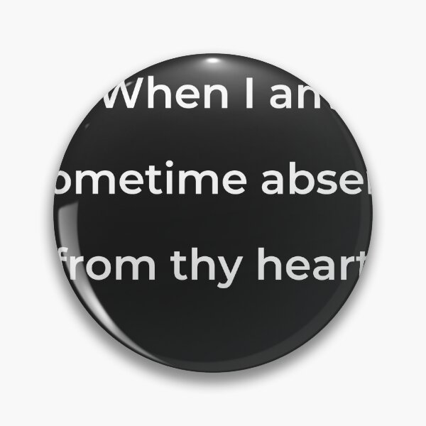 Item preview, "When I am sometime absent from thy heart," - print white designed and sold by ariksworld.