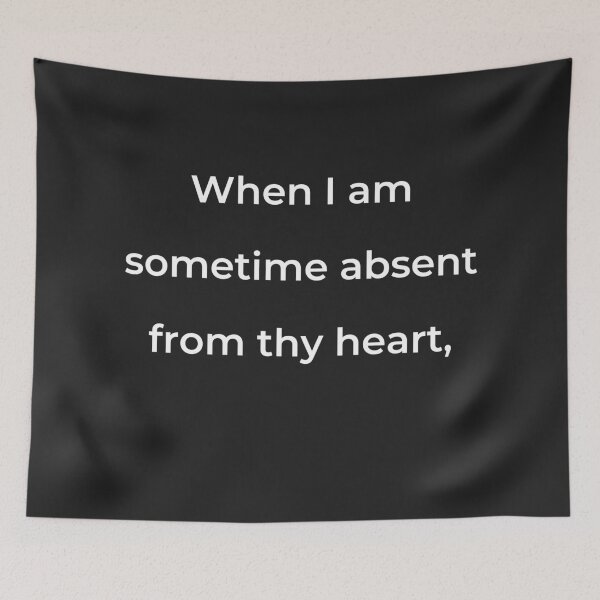 Item preview, "When I am sometime absent from thy heart," - print white designed and sold by ariksworld.