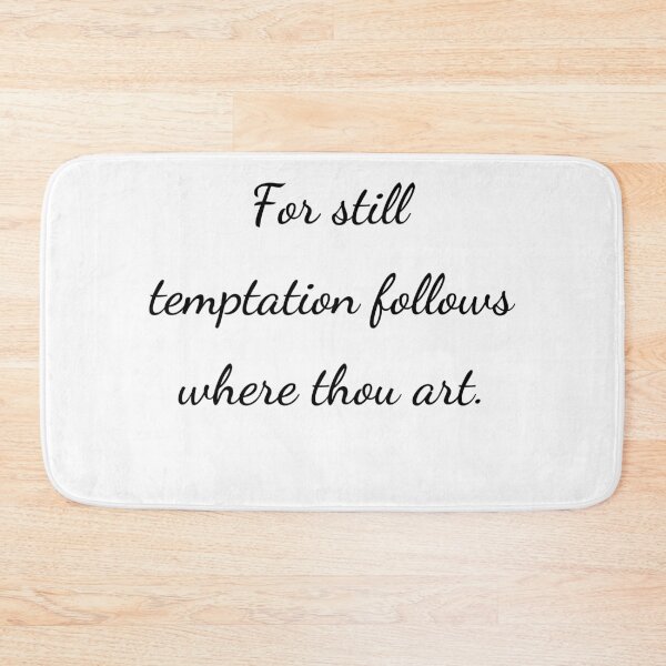 Item preview, "For still temptation follows where thou art." - handwriting black designed and sold by ariksworld.