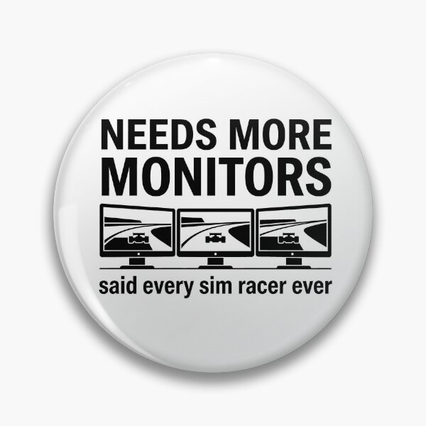 Item preview, Needs More Monitors – Said Every Sim Racer Ever designed and sold by GarageGraphics.