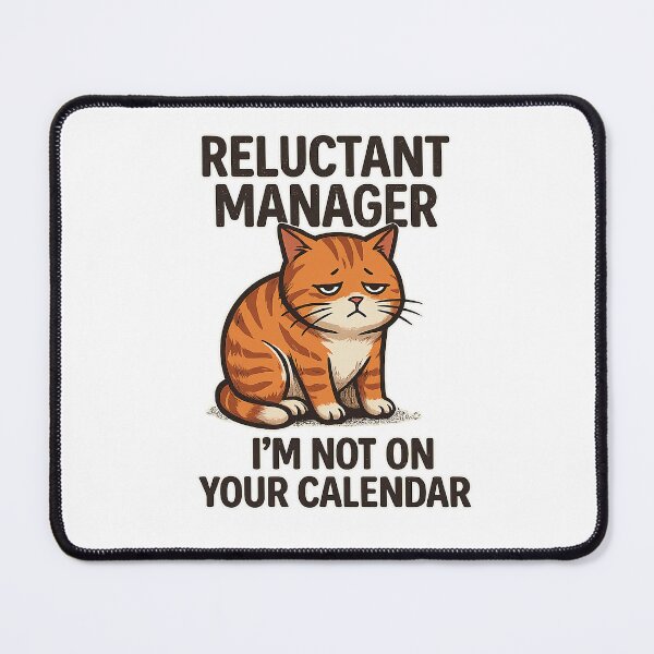 Item preview, ​Reluctant Manager Cat - I'm Not On Your Calendar Funny Corporate Burnout designed and sold by DryHumorPrints.