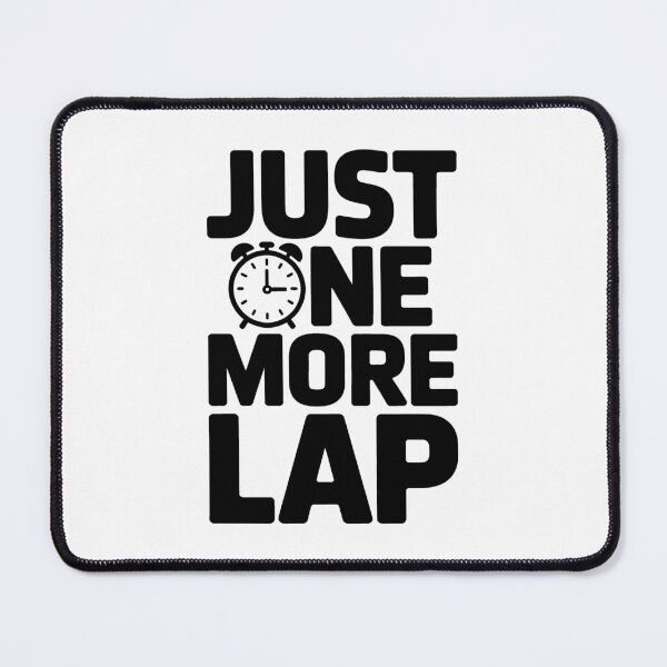 Item preview, Just One More Lap designed and sold by GarageGraphics.