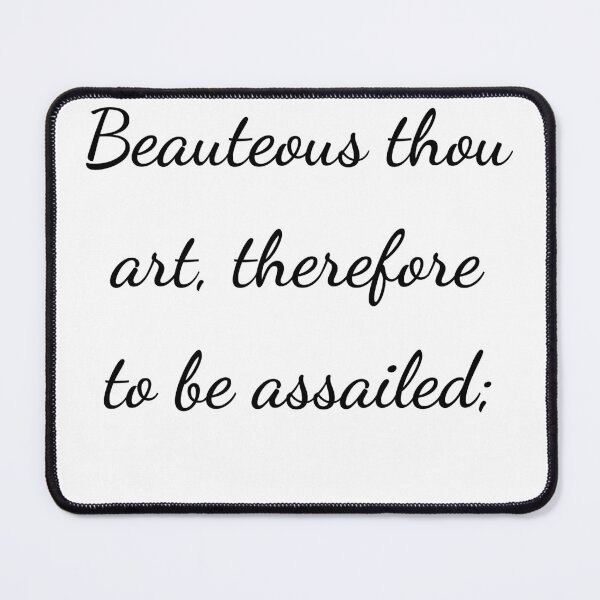 Item preview, "Beauteous thou art, therefore to be assailed;" - handwriting black designed and sold by ariksworld.