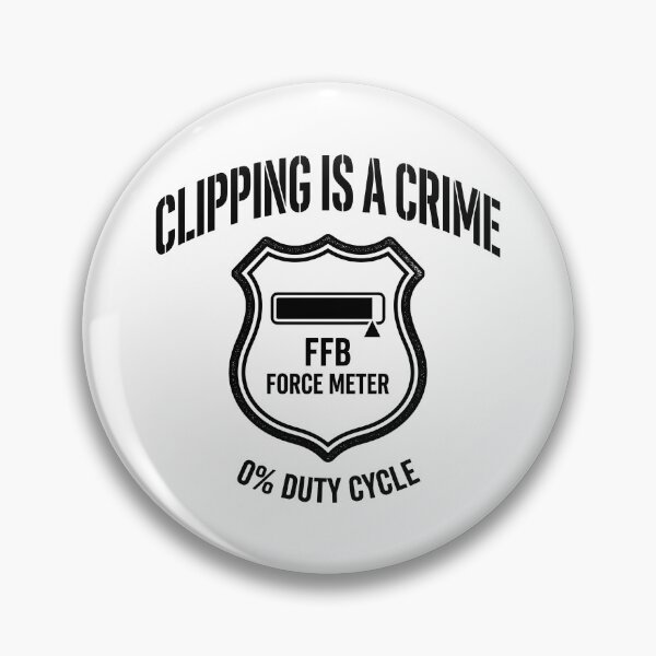 Item preview, Clipping Is a Crime – FFB Force Meter designed and sold by GarageGraphics.