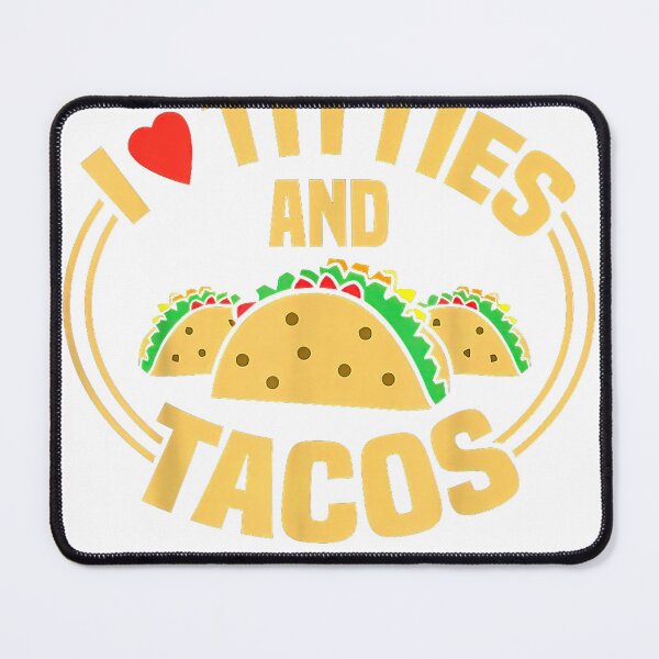 Item preview, I Love Titties and Tacos T-Shirt designed and sold by rawr00.