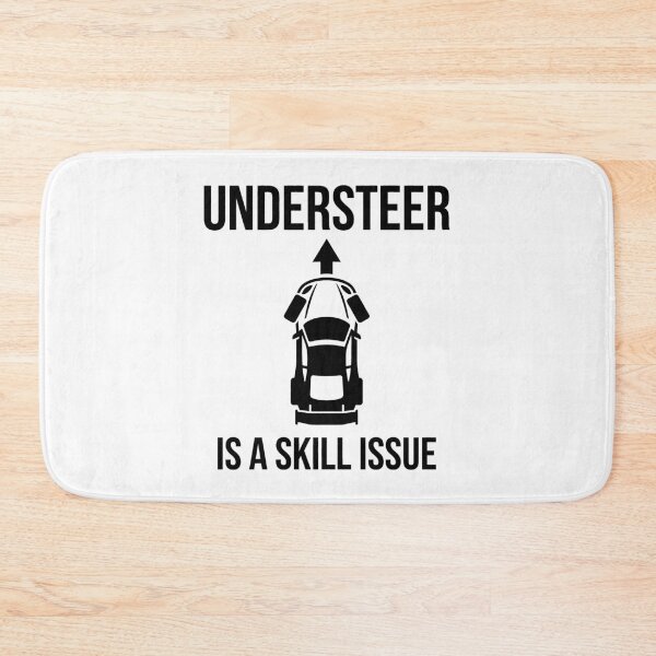 Item preview, Understeer Is a Skill Issue designed and sold by GarageGraphics.