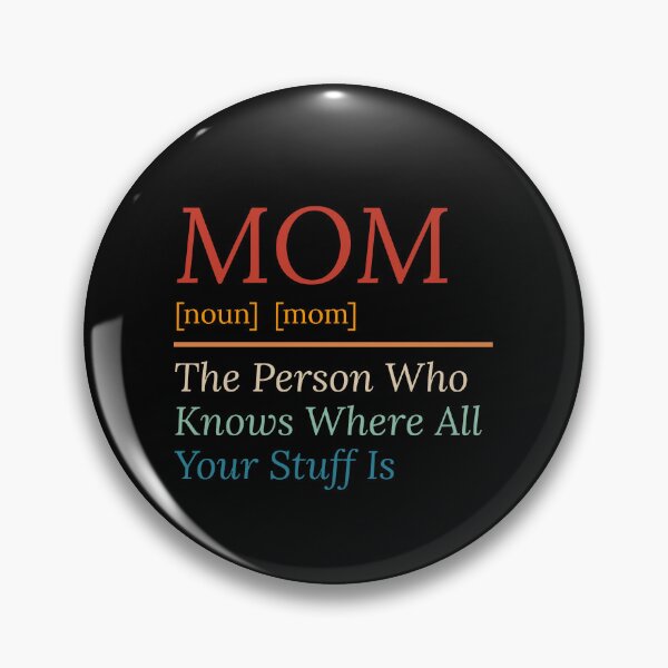 Item preview, Mom The Person Who Knows Where All Of Your Stuff Is designed and sold by Dondonmart.