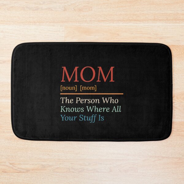 Item preview, Mom The Person Who Knows Where All Of Your Stuff Is designed and sold by Dondonmart.