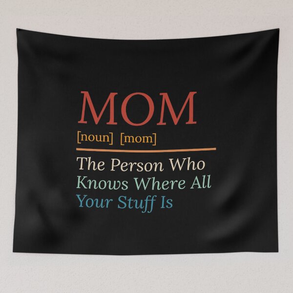 Item preview, Mom The Person Who Knows Where All Of Your Stuff Is designed and sold by Dondonmart.
