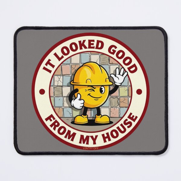 Item preview, Vintry Off It Looked Good From My House Funny Tiler designed and sold by VintryOff.