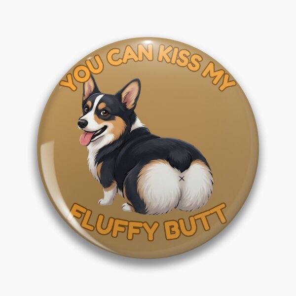 Item preview, You Can Kiss My Fluffy Butt – Funny Tricolor Corgi Meme designed and sold by DailyStruggleCo.