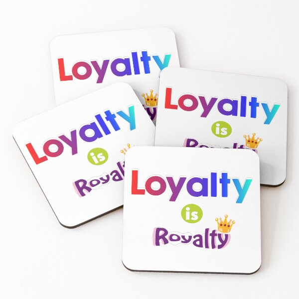 Item preview, Loyalty is Royalty designed and sold by T2T-ees.