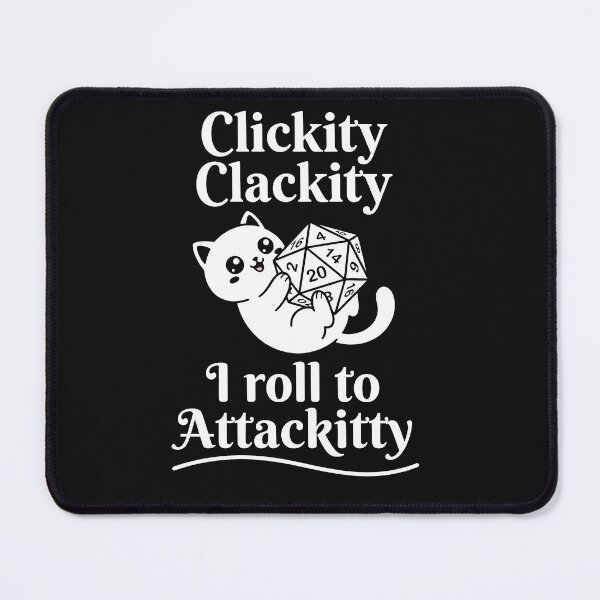 Item preview, Clickity Clackity I Roll To Attackitty Cute Cat D20 RPG designed and sold by AdyKurniawan.