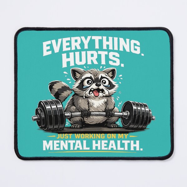 Item preview, Everything Hurts Just Working On My Mental Health Funny Gym Raccoon designed and sold by DryHumorPrints.