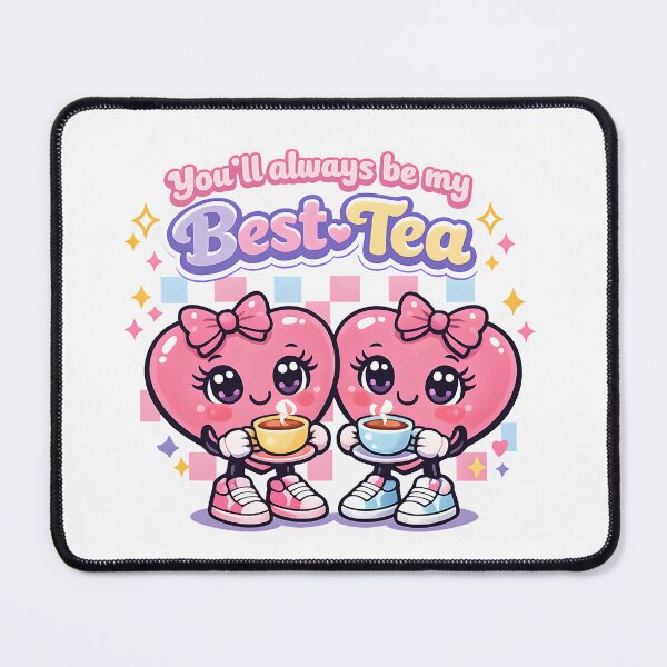 Item preview, You'll always be my best tea designed and sold by BuxomBabe21.