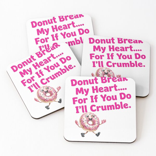 Item preview, Donut Break My Heart I'll Crumble Funny Dessert Pun designed and sold by ArtisticDesignsbyLinda.