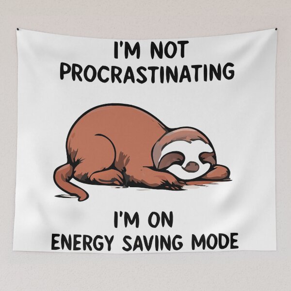Item preview, I’m Not Procrastinating, I’m on Energy Saving Mode – Funny Sloth Design designed and sold by FAFshop.